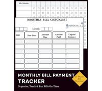 Monthly Bill Payment Tracker: Organize, Track and Pay Bills On Time