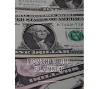 Monthly Bill Planner: Bills & Expenses Organizer With 5-Week Weekly Layout (Mon-Sun) | Monthly Budget Notebook