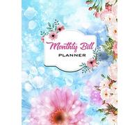 Monthly Bill Planner: Business Or Personal Finance Planning Workbook Bill Organizer Budget Planner Book Monthly Calenda 8.5" X 11" 120 Pages