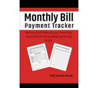 Monthly Bills and Payment Tracker Log Book: Record and Track All of Your Expenses in These Large-Print 6x9in Handy Book