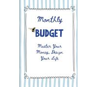 Monthly Budget: Master Your Money, Design Your Life: Take control of your financial future with a planner that is as beautiful as it is functional.