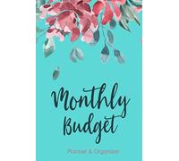 Monthly Budget Planner And Organizer: Daily , Weekly And Monthly Budgeting Workbook / Expense Tracker / Personal Finance Management / Bill Organizer