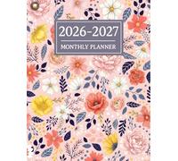 Monthly Planner 2026-2027: Two Year Calendar Schedule Organizer | January 2026 to December 2027 | with Holiday and Celebration | Contacts | Password ... | To Do List Goals And Note | Flower Cover