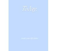 MONTHLY PLANNER - TODAY: Start with "Today". Because tomorrow is being shaped now.