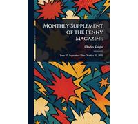 Monthly Supplement of the Penny Magazine