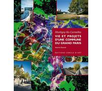 Montigny-lès-Cormeilles: Vie et projets d'une commune du Grand Paris