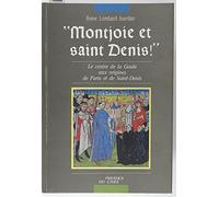 Montjoie et Saint Denis: Le centre de la Gaule aux origines de Paris et de Saint-Denis