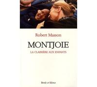 Montjoie La clairière aux enfants - Robert Masson - Parole Et Silence Eds - broché - Essai