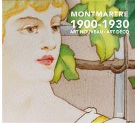 Montmartre 1900 - 1930 Art Nouveau Art déco - Charlotte Mus-Jelidi - Archives D'architecture Moderne - relié - Beau livre