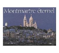 Montmartre éternel - Xavier Richer - Equinoxe - relié - Beau livre