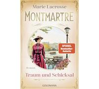 Montmartre - Traum und Schicksal: Roman