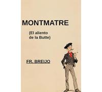 MONTMATRE: El Aliento de la Butte
