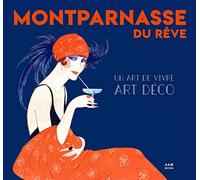 Montparnasse du rêve: Un art de vivre art déco