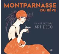 Montparnasse du rêve Un art de vivre Art Déco - Cathy Bastet - Archives D'architecture Moderne - relié - Beau livre