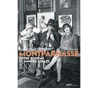 Montparnasse entre bohème et années folles - 100 photos de légende
