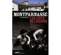Montparnasse, Les Lieux De Légende - Ateliers, Cafés Mythiques, Académies, Cité D'artistes