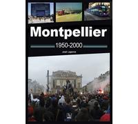 José Lagorce – Montpellier 1950-2000 – Monographie – Broché (Nouvelles Éditions Sutton)