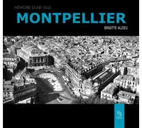 Montpellier - Brigitte Alzieu - Nouvelles Editions Sutton - broché - Essai