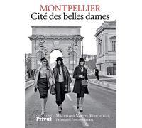 MONTPELLIER, CITE DES BELLES DAMES