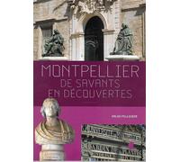 Montpellier, de savants en decouvertes De savants en découvertes - Pellegrin/Guichaoua - Alcide - broché - Beau livre