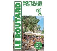 Montpellier Et Ses Environs (1 Plan Détachable) - Guide Du Routard 2024-2025