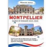 Montpellier Guida di viaggio 2025-2026