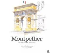 Montpellier illustre et secrete SUSPLUGAS/PENCHINAT (Auteur)