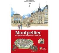 Montpellier, la capitale du Languedoc a 1000 ans