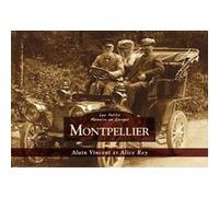 Montpellier - Les Petits Mémoire en Images Alice Rey (Auteur), Alain Vincent (Auteur)