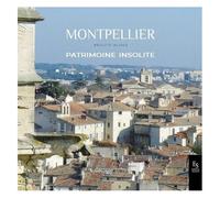 Montpellier - Patrimoine Insolite