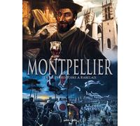 Montpellier T1, De la préhistoire à Rabelais De la Préhistoire à Rabelais - Collectif - Petit A Petit Bd Eds - cartonné - Bande dessinée