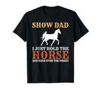 Montre à Papa Que Je tiens Juste Le Cheval et Que Je Donne l'argent T-Shirt