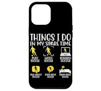 Montre de football Things I Do In My Spare Time Play Soccer Resear Coque pour iPhone 12 Pro Max