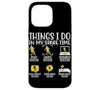 Montre de football Things I Do In My Spare Time Play Soccer Resear Coque pour iPhone 14 Pro Max