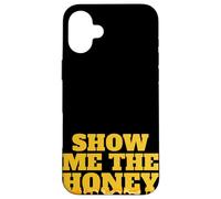 Montre-Moi Le Miel drôle Montre-Moi Le Miel Coque pour iPhone 16 Plus