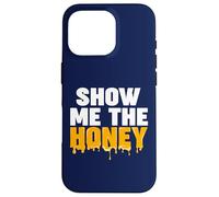 Montre-Moi Le Miel drôle Montre-Moi Le Miel Coque pour iPhone 16 Pro