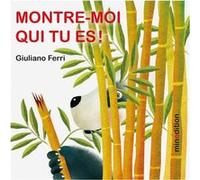 Giuliano Ferri – Montre-moi qui tu es ! – Album éveil dès la naissance – Cartonné