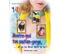 Montre-Moi Ton Soutien-Gorge, ...Et Je Te Dirai Qui Tu Es ! - Tome 1 - Edition 2019