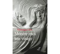 Montre-moi ton visage Le récit absolu d'une conversion - Véronique Lévy - Cerf - broché - Récit