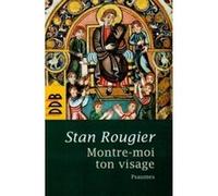 Montre-moi ton visage Stan Rougier (Auteur)