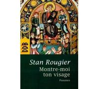 Montre-moi ton visage - variations sur les psaumes - Stan Rougier - Desclée De Brouwer - Livre