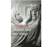 Montre-moi ton visage Véronique Lévy (Auteur)