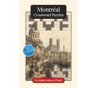 Montréal Crossword Puzzles: Crossword Puzzles with Easy to Read Print about Montréal, Canada, Culture, History and More | 6x9 inches, 120 pages | 50+ ... Gift for Vacations, Holidays and Relaxation
