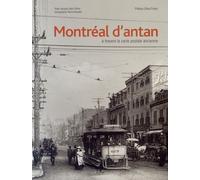 Montréal D'antan - A Travers La Carte Postale Ancienne