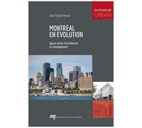 Montréal En Évolution - Quatre Siècles D'architecture Et D'aménagement