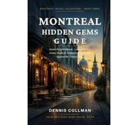 Montreal Hidden Gems Guide: Secret Neighborhoods, Local Favorites, Scenic Walks & Authentic Experiences Beyond the Tourist Trail.