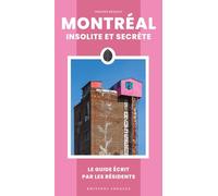 Montréal, Insolite Et Secrète