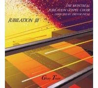 Montreal Jubilation Gospel Cho - Jubilation III-Glory Train