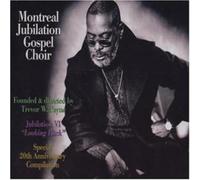 Montreal Jubilation Gospel Choir - Looking Back - Jubilation VI - 20th Anniversary Co