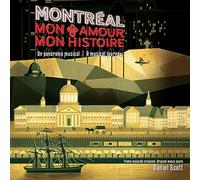 Montreal Mon Amour Mon Histoire (Original Cast) [Import]